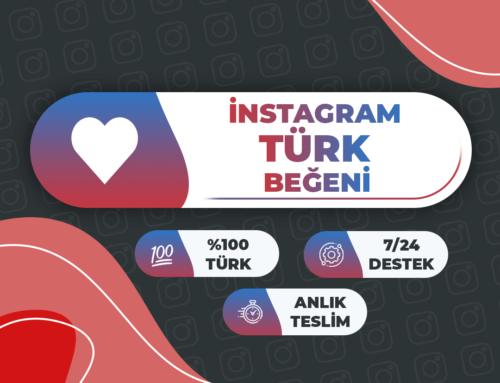 instagram türk beğeni arttırma